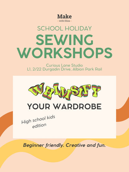 School Holiday Workshops: Whimsify Your Wardrobe (High School Kids Edition)